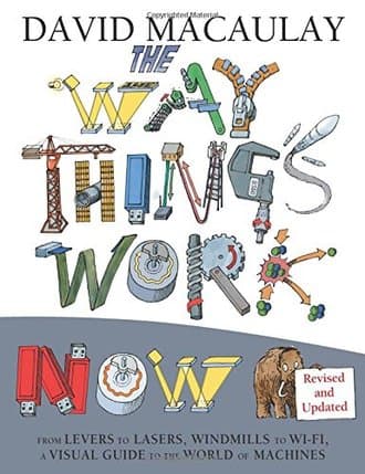 The Way Things Work: Newly Revised Edition