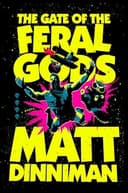 THE GATE OF THE FERAL GODS