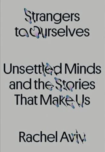 Strangers to Ourselves